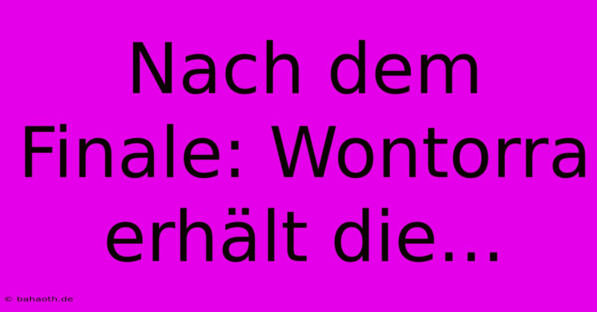 Nach Dem Finale: Wontorra Erhält Die...