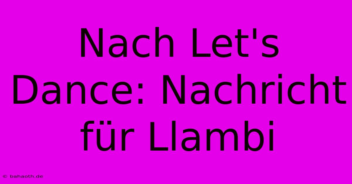 Nach Let's Dance: Nachricht Für Llambi