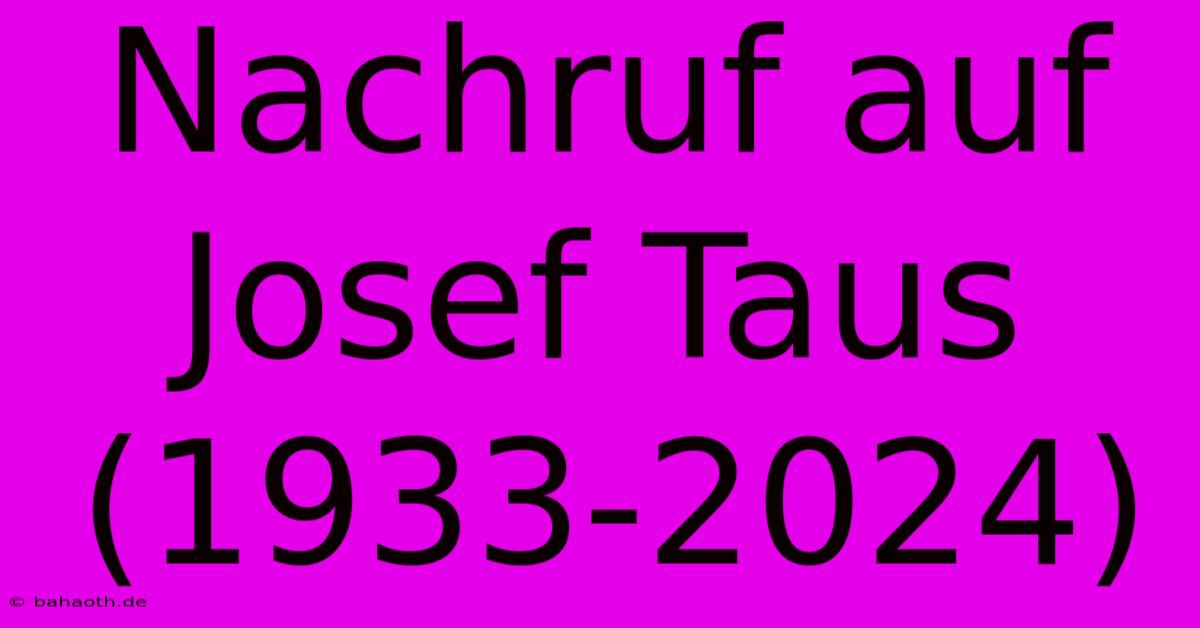 Nachruf Auf Josef Taus (1933-2024)