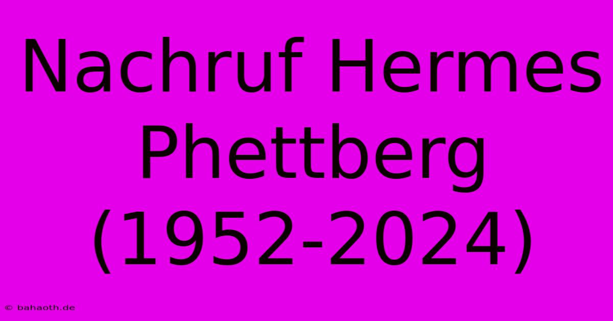 Nachruf Hermes Phettberg (1952-2024)