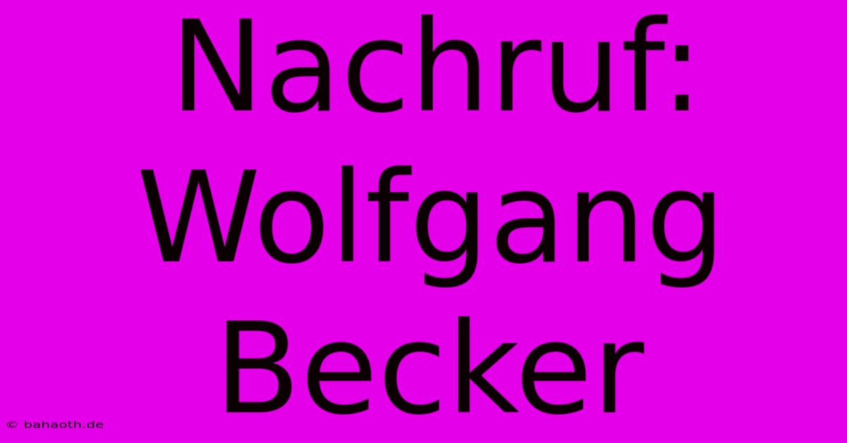 Nachruf: Wolfgang Becker