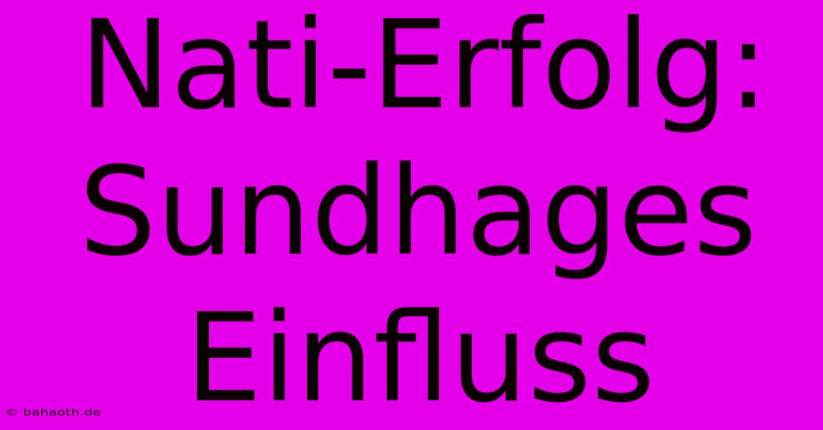 Nati-Erfolg: Sundhages Einfluss