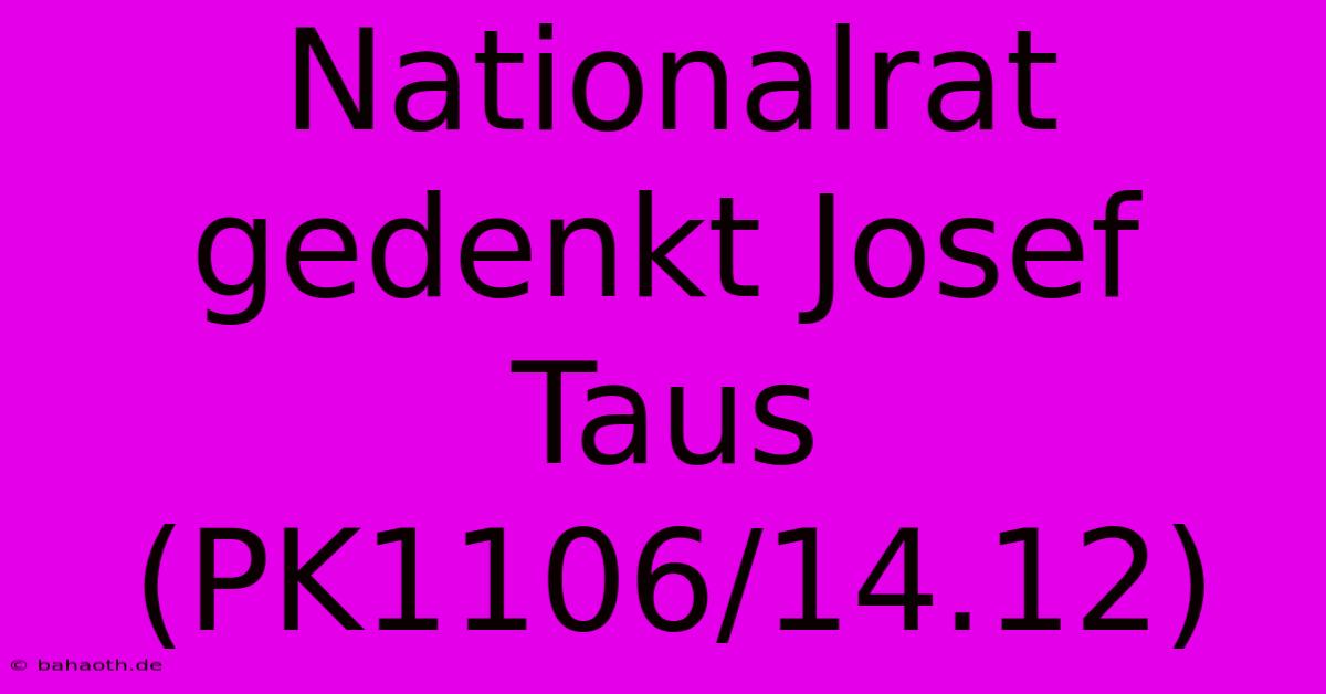 Nationalrat Gedenkt Josef Taus (PK1106/14.12)