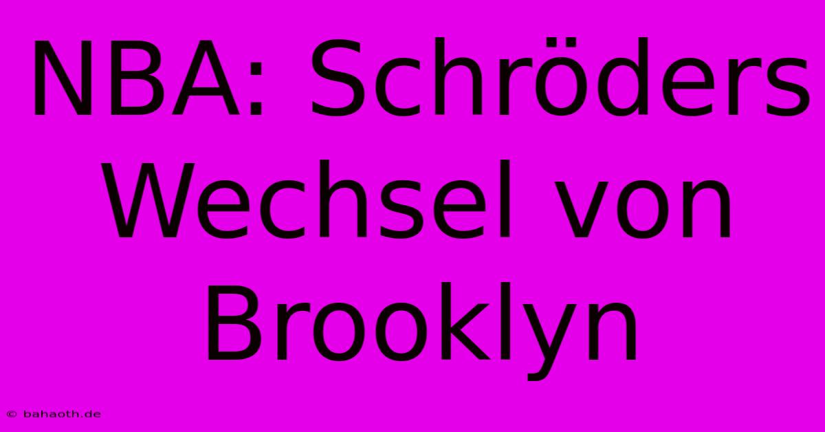 NBA: Schröders Wechsel Von Brooklyn