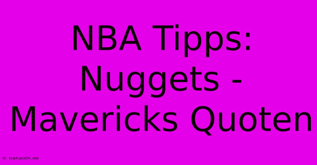 NBA Tipps: Nuggets - Mavericks Quoten