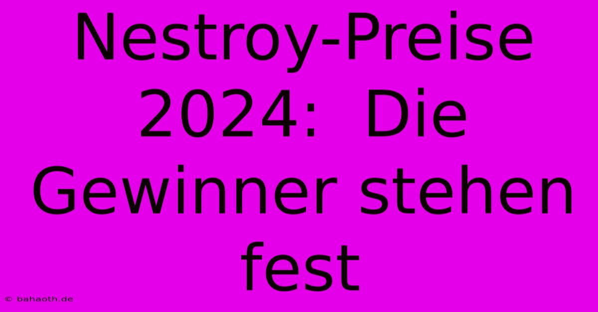 Nestroy-Preise 2024:  Die Gewinner Stehen Fest