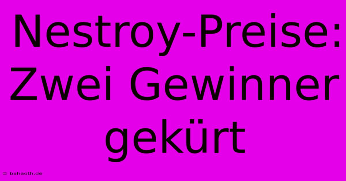 Nestroy-Preise:  Zwei Gewinner Gekürt