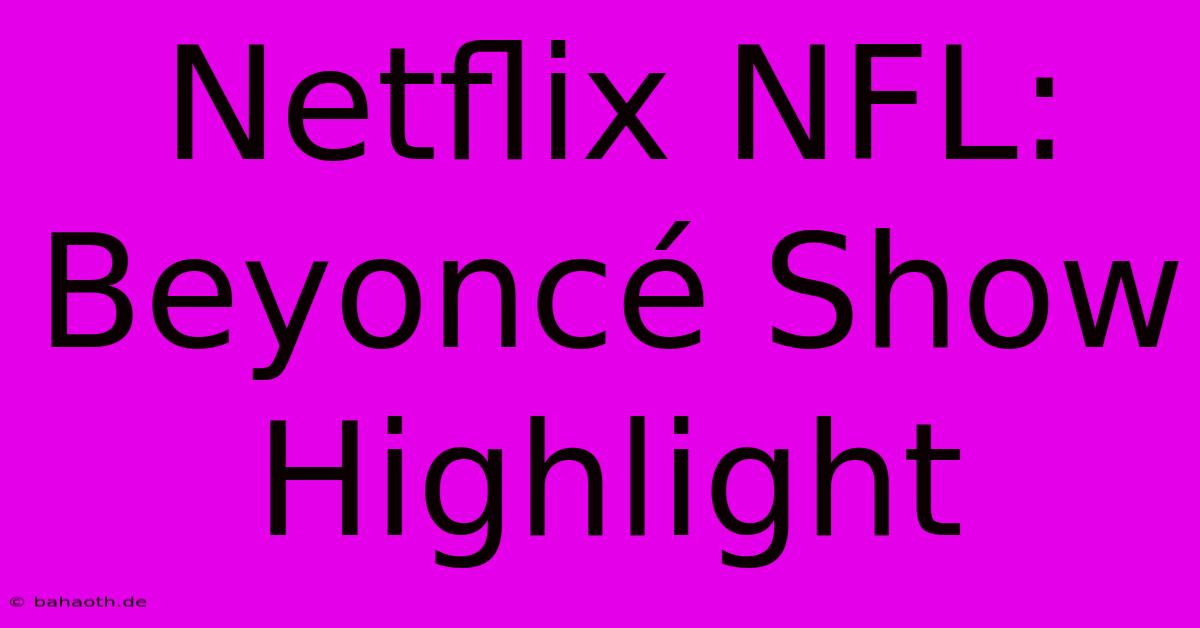 Netflix NFL: Beyoncé Show Highlight