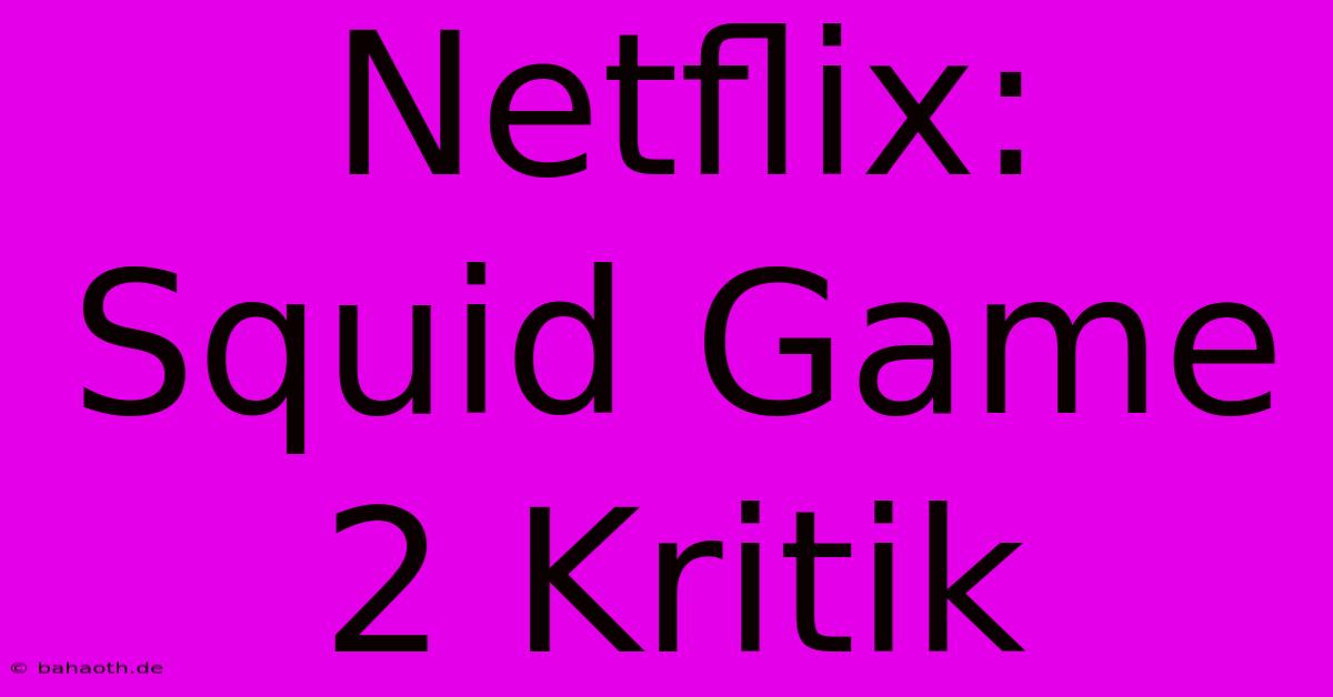 Netflix: Squid Game 2 Kritik