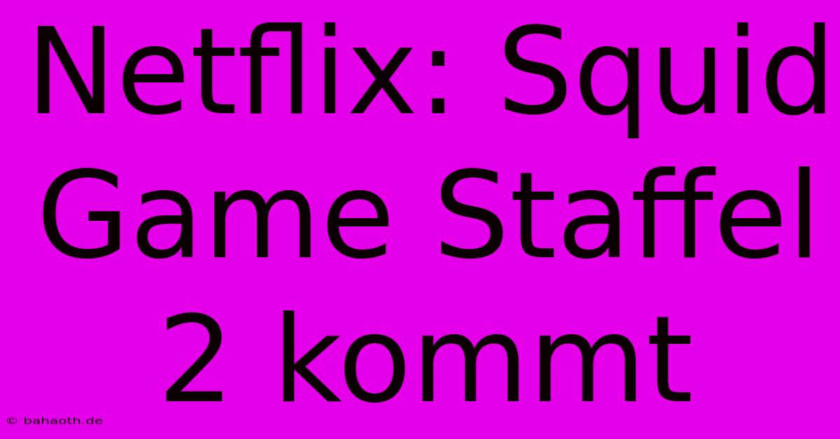 Netflix: Squid Game Staffel 2 Kommt