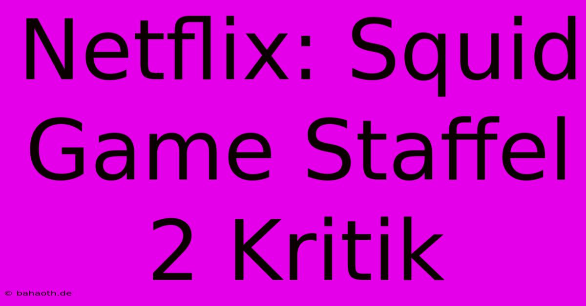 Netflix: Squid Game Staffel 2 Kritik