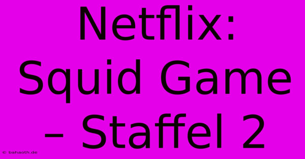 Netflix: Squid Game – Staffel 2