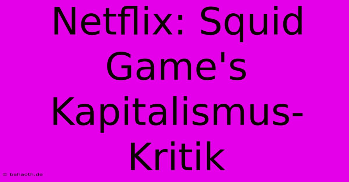 Netflix: Squid Game's Kapitalismus-Kritik