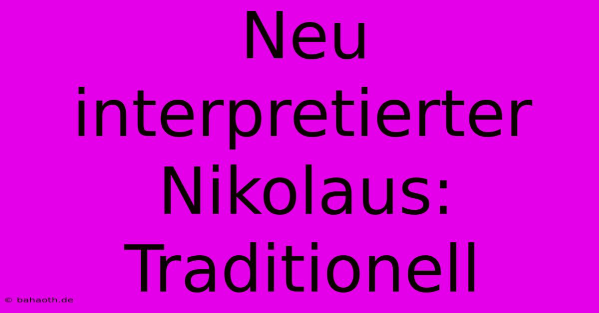 Neu Interpretierter Nikolaus: Traditionell