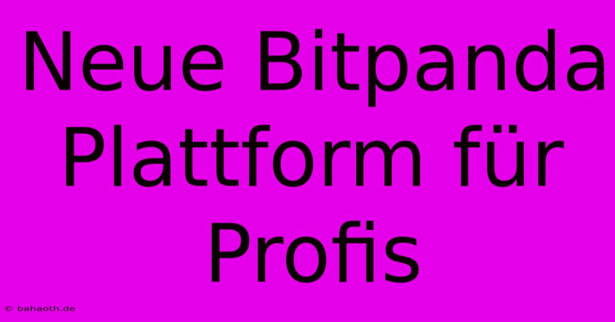 Neue Bitpanda Plattform Für Profis