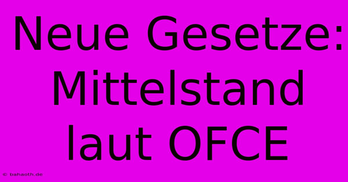 Neue Gesetze:  Mittelstand Laut OFCE