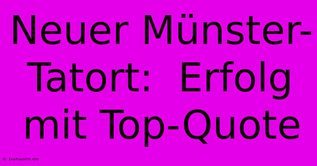 Neuer Münster-Tatort:  Erfolg Mit Top-Quote