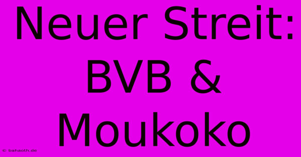 Neuer Streit: BVB & Moukoko