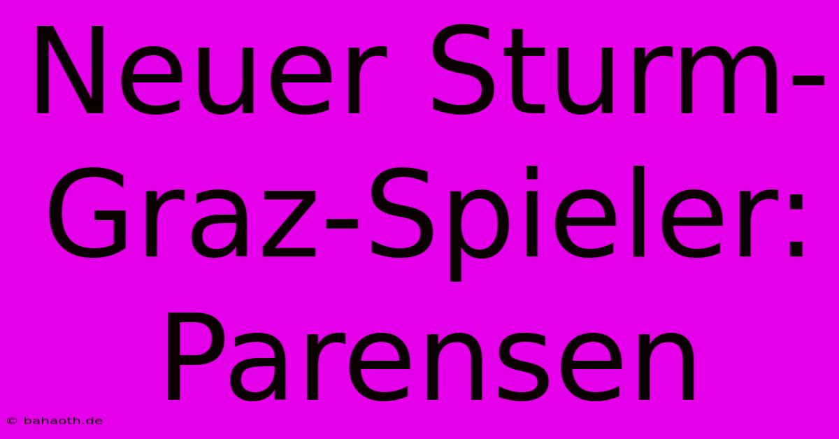 Neuer Sturm-Graz-Spieler: Parensen