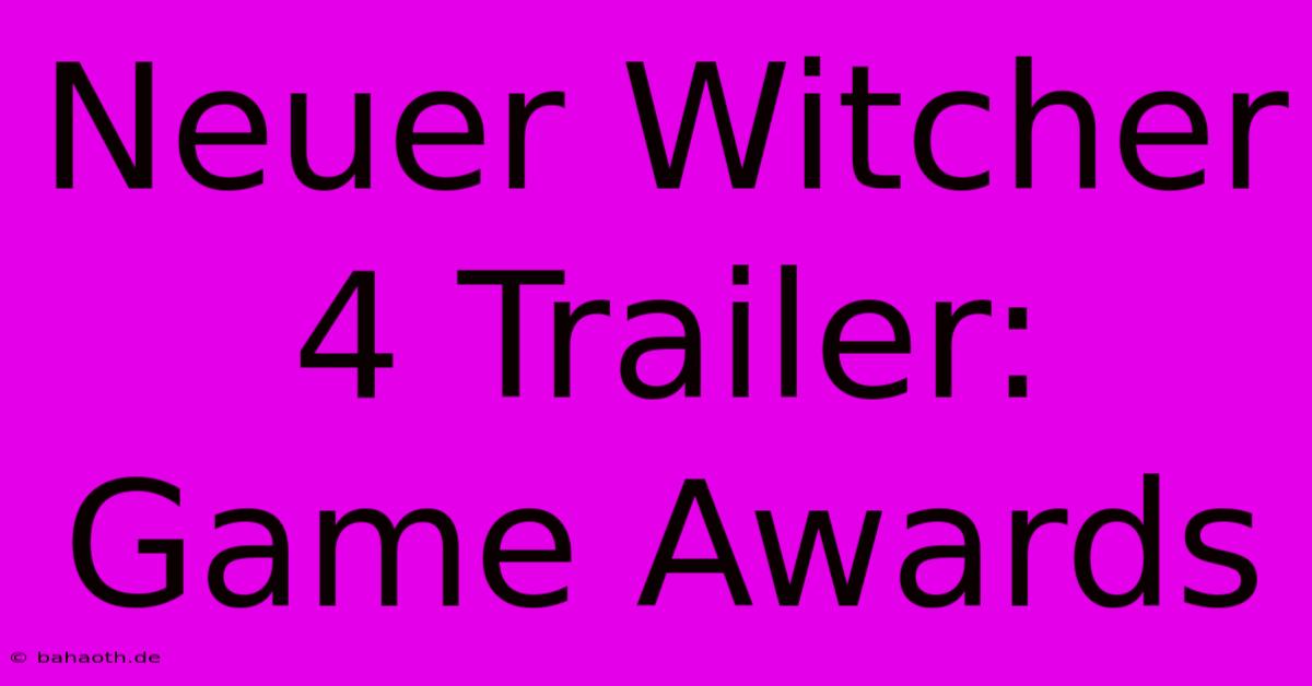 Neuer Witcher 4 Trailer: Game Awards