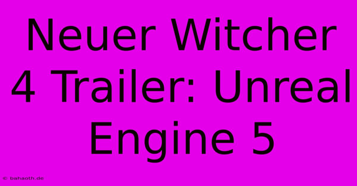 Neuer Witcher 4 Trailer: Unreal Engine 5