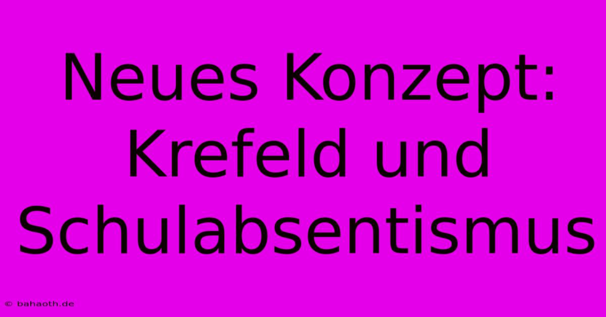 Neues Konzept: Krefeld Und Schulabsentismus