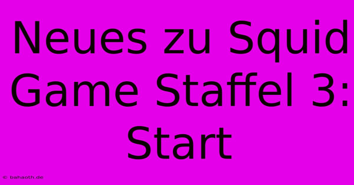 Neues Zu Squid Game Staffel 3: Start