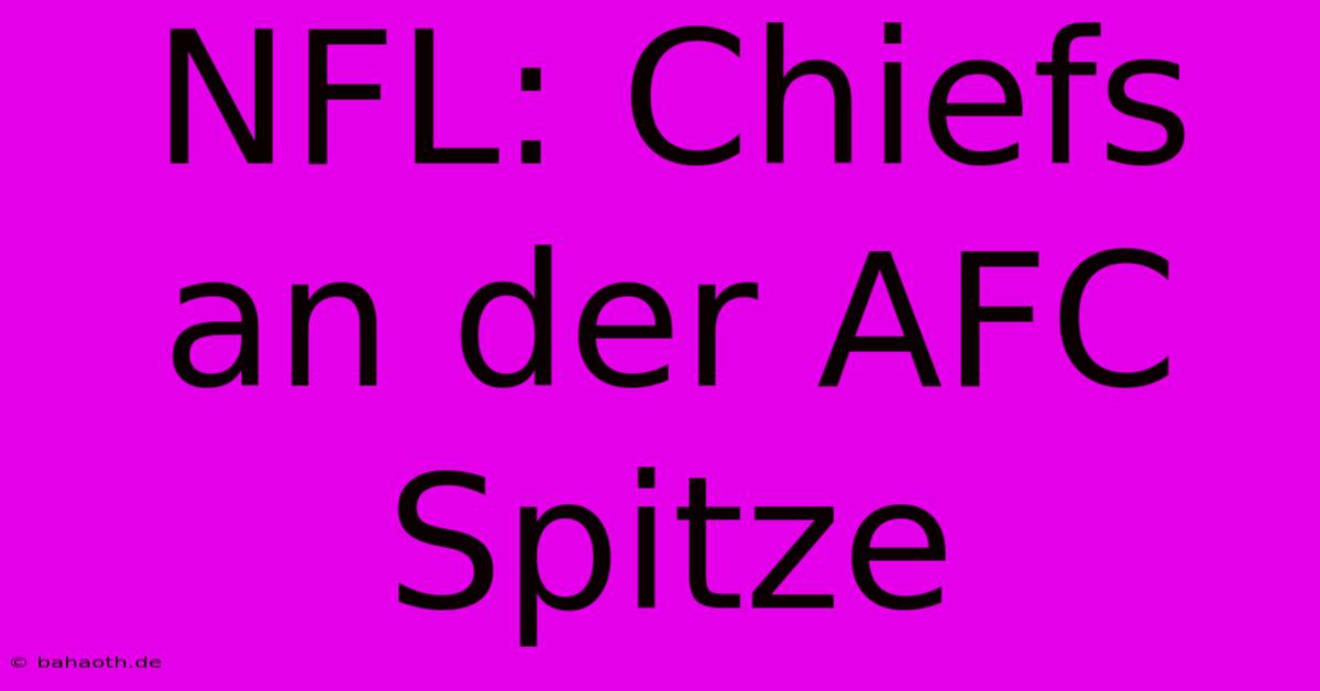 NFL: Chiefs An Der AFC Spitze