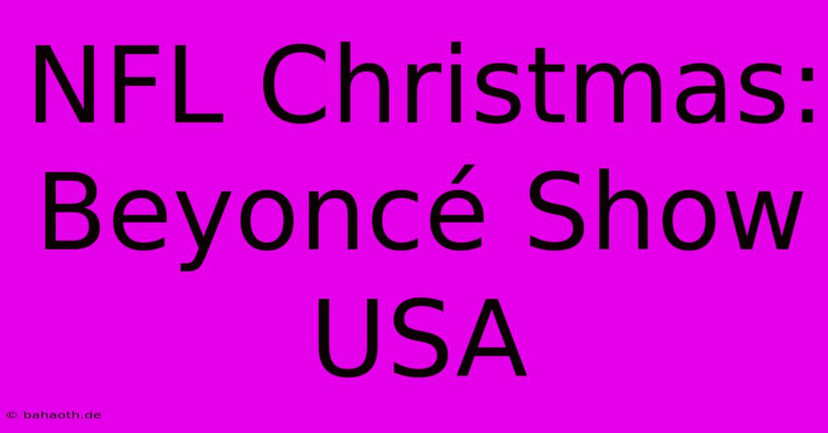 NFL Christmas: Beyoncé Show USA