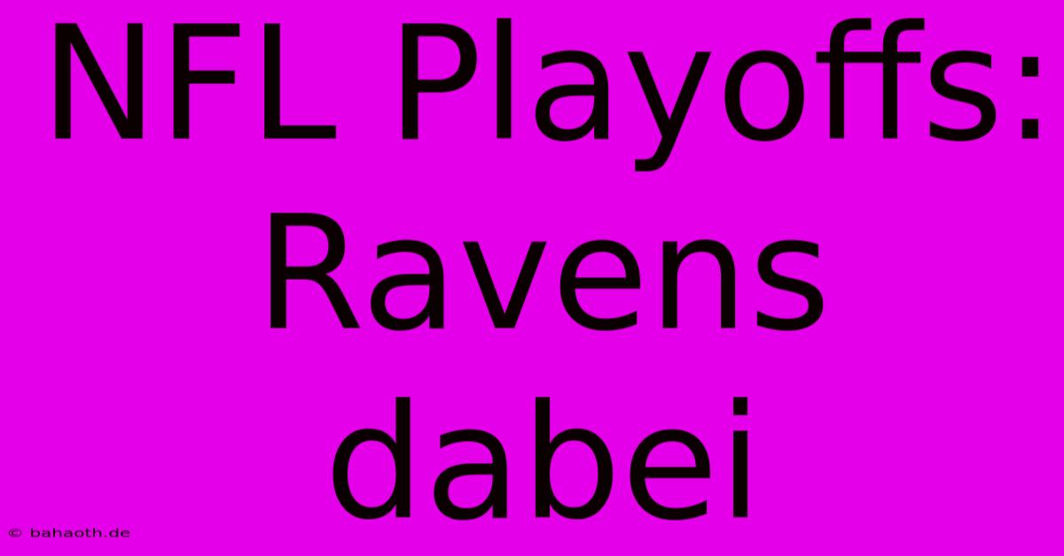 NFL Playoffs: Ravens Dabei