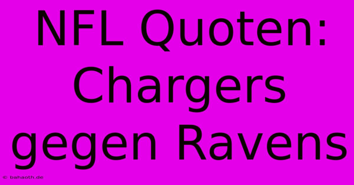 NFL Quoten: Chargers Gegen Ravens