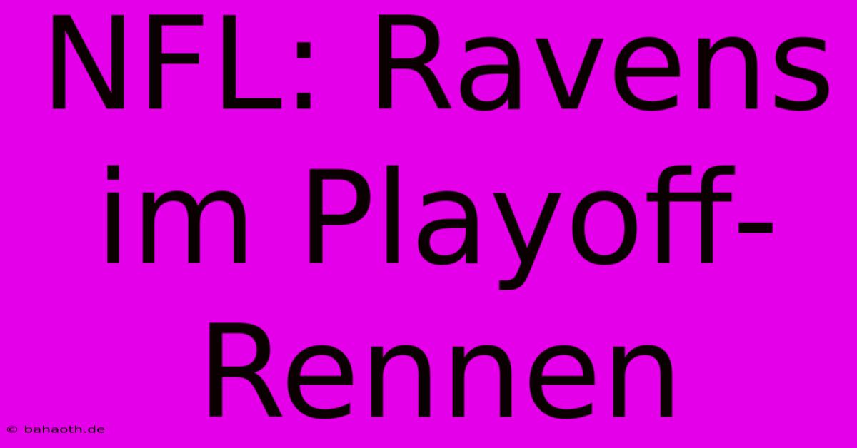 NFL: Ravens Im Playoff-Rennen