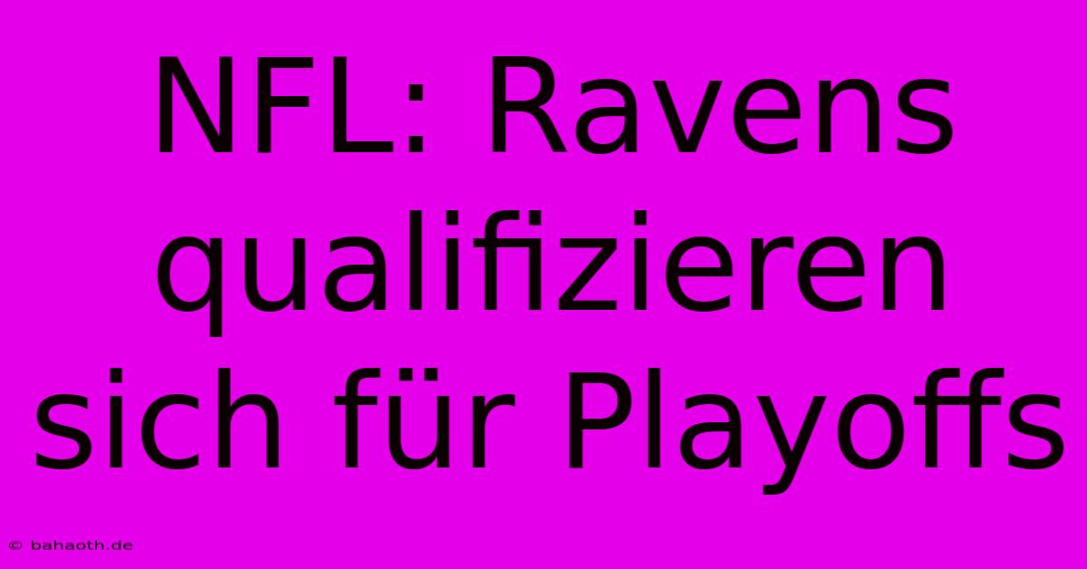 NFL: Ravens Qualifizieren Sich Für Playoffs