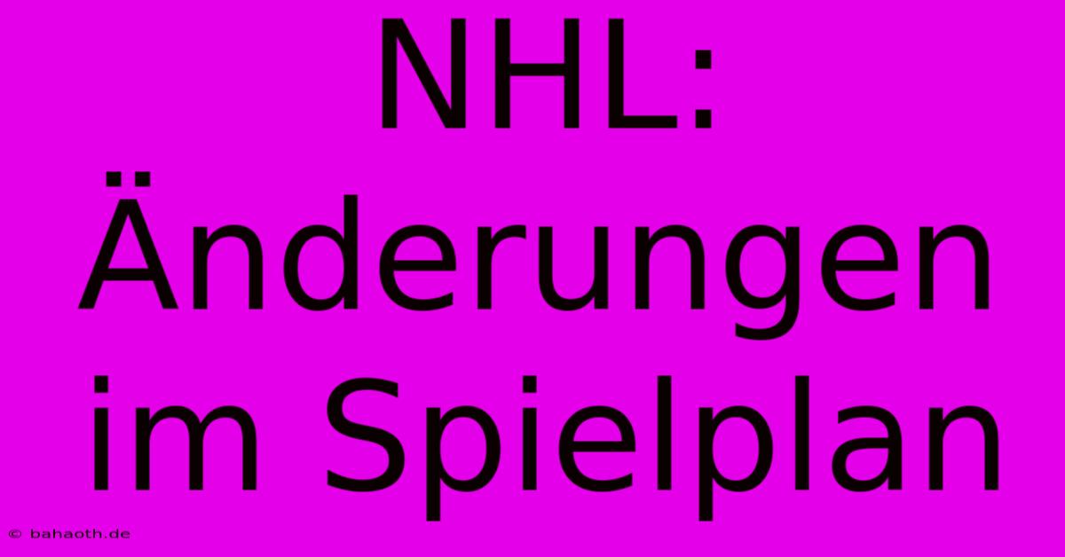 NHL: Änderungen Im Spielplan