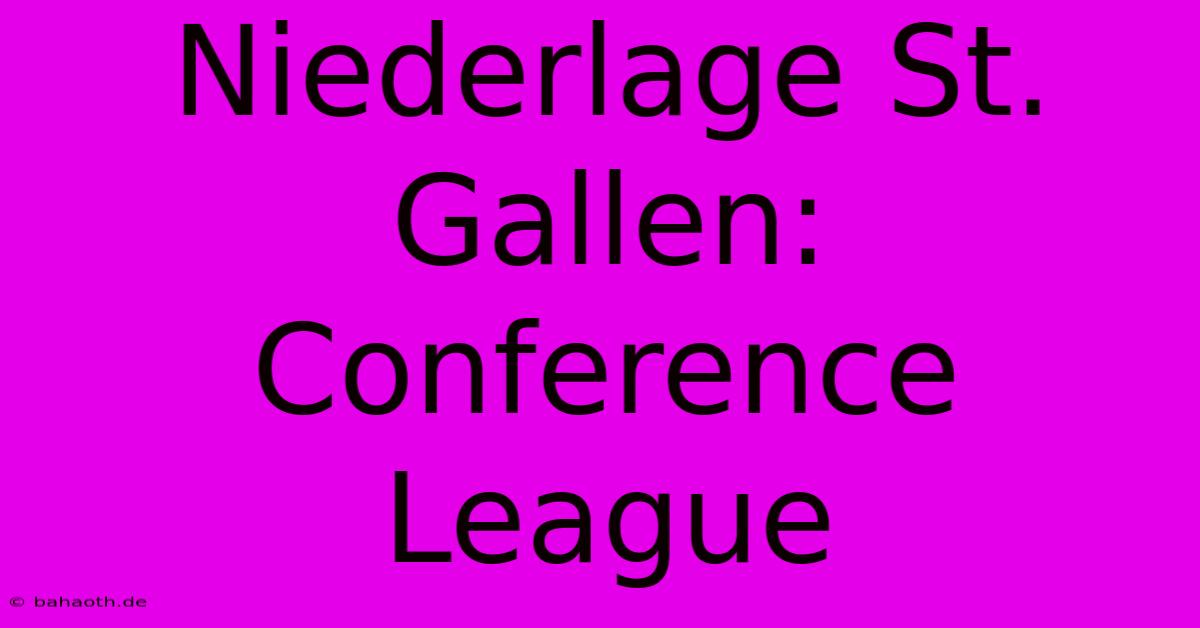 Niederlage St. Gallen: Conference League