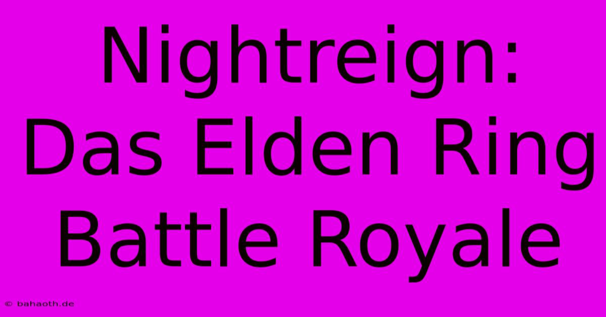 Nightreign: Das Elden Ring Battle Royale