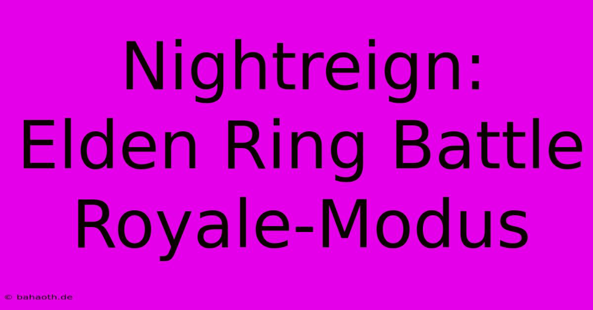 Nightreign:  Elden Ring Battle Royale-Modus