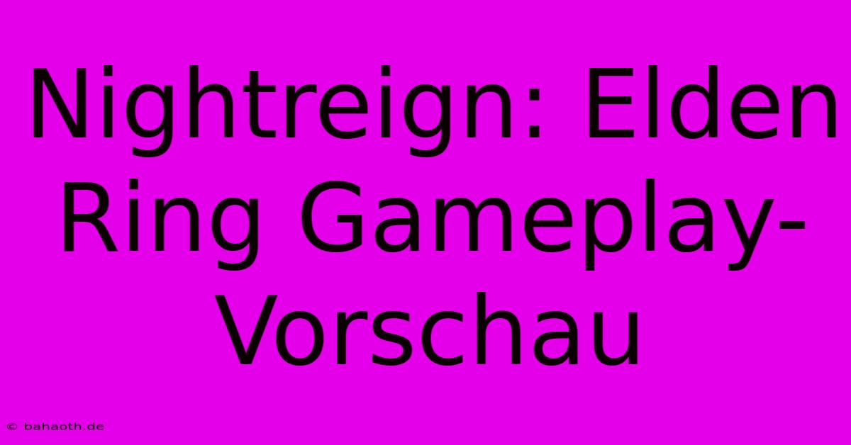 Nightreign: Elden Ring Gameplay-Vorschau