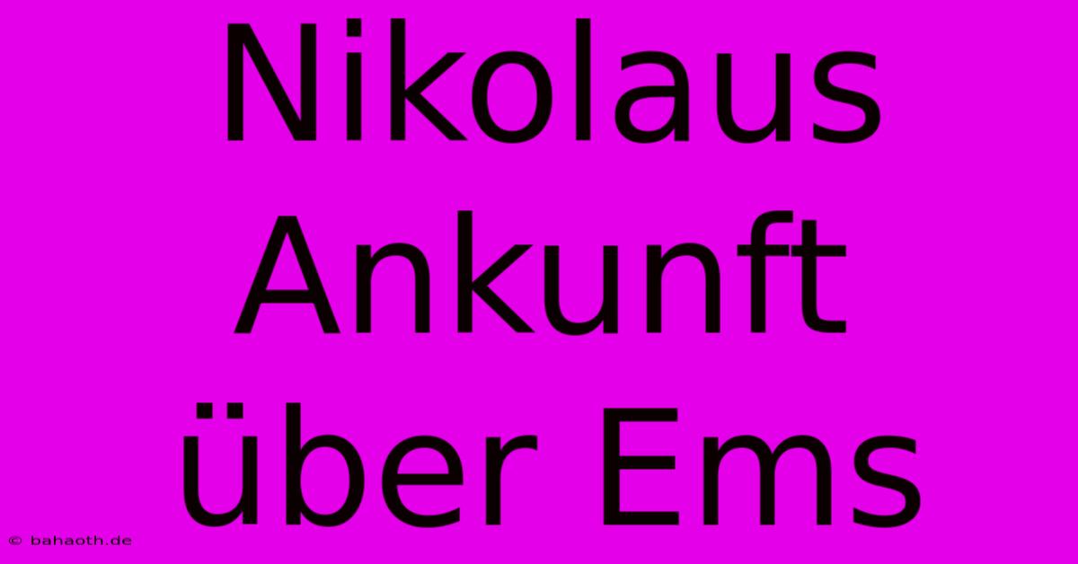 Nikolaus Ankunft Über Ems