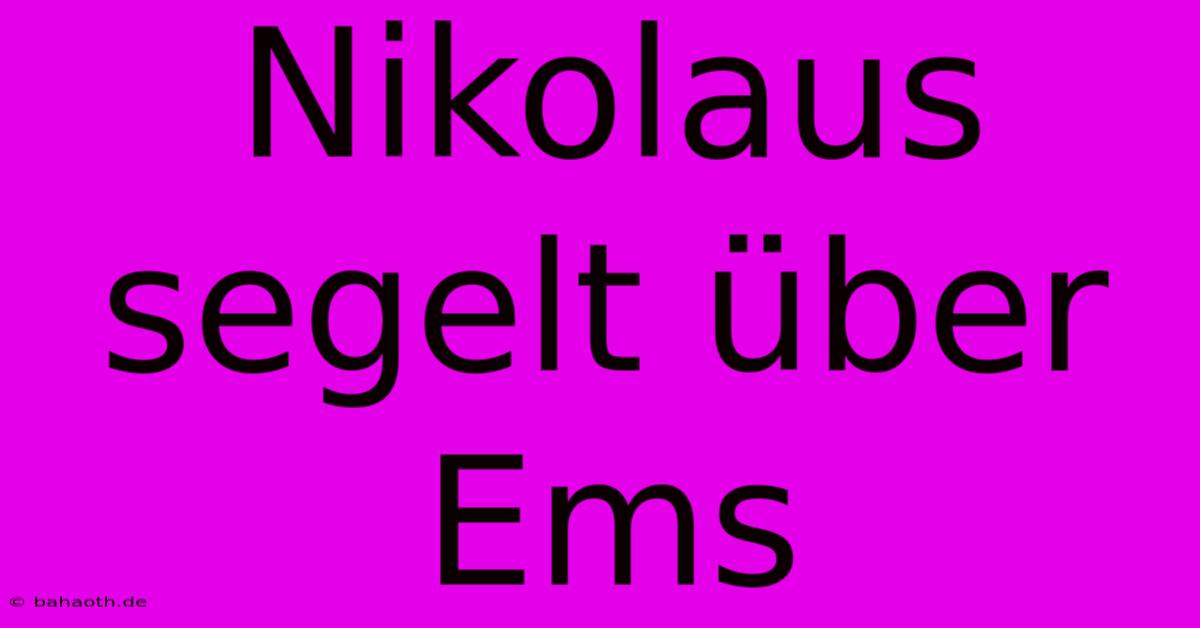 Nikolaus Segelt Über Ems