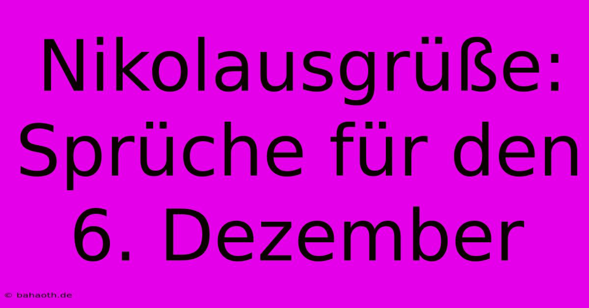 Nikolausgrüße: Sprüche Für Den 6. Dezember