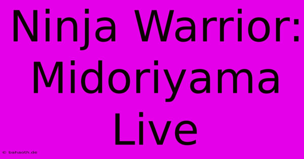 Ninja Warrior: Midoriyama Live