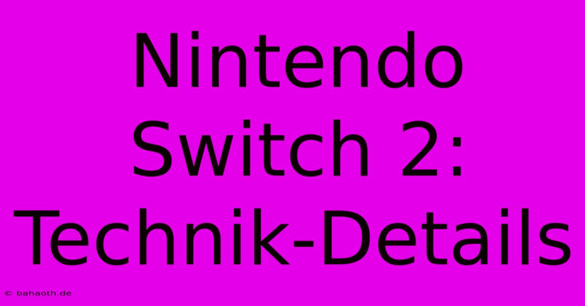 Nintendo Switch 2: Technik-Details