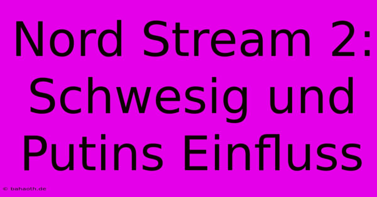 Nord Stream 2: Schwesig Und Putins Einfluss