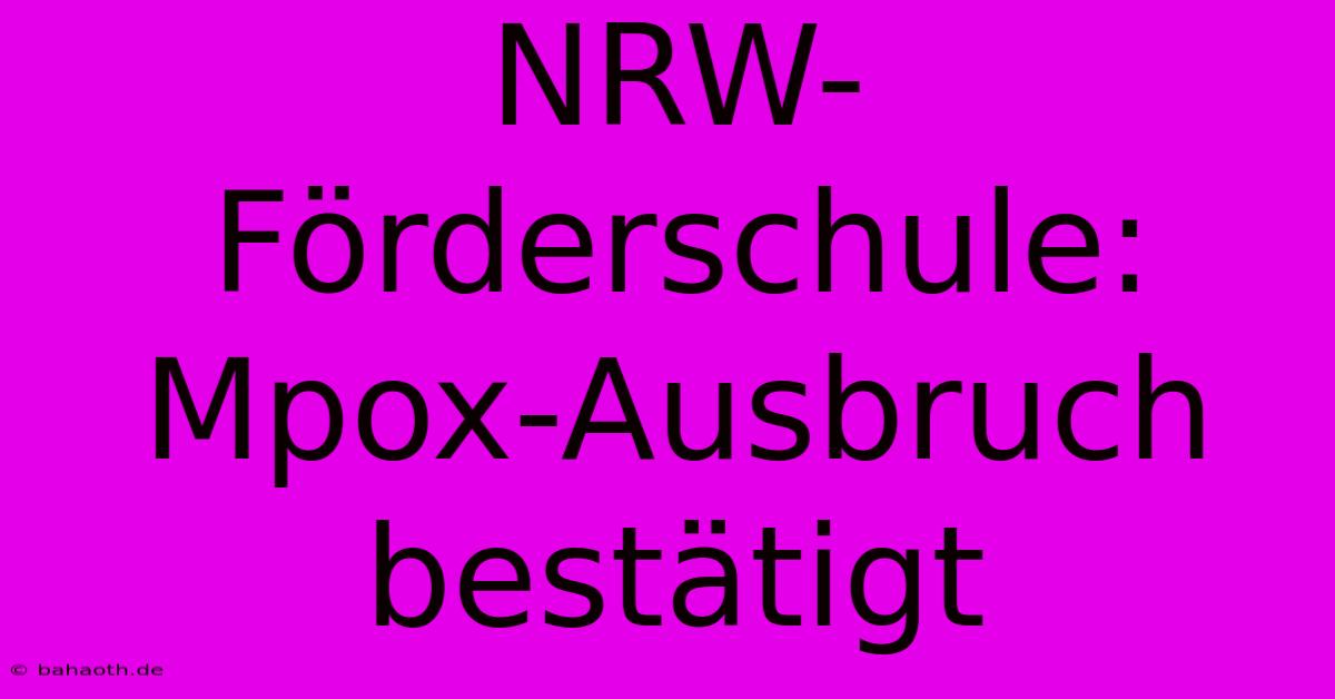 NRW-Förderschule: Mpox-Ausbruch Bestätigt