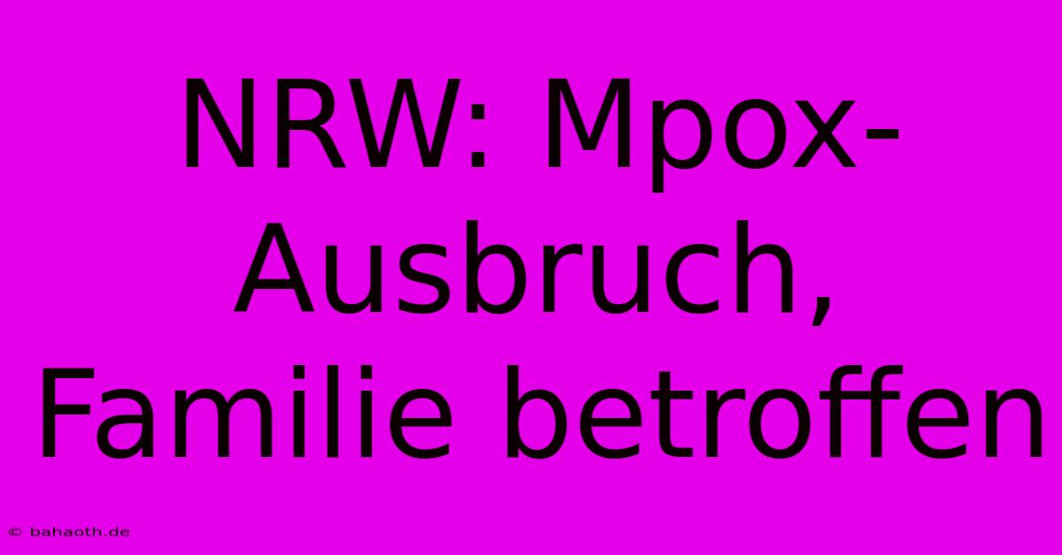 NRW: Mpox-Ausbruch, Familie Betroffen