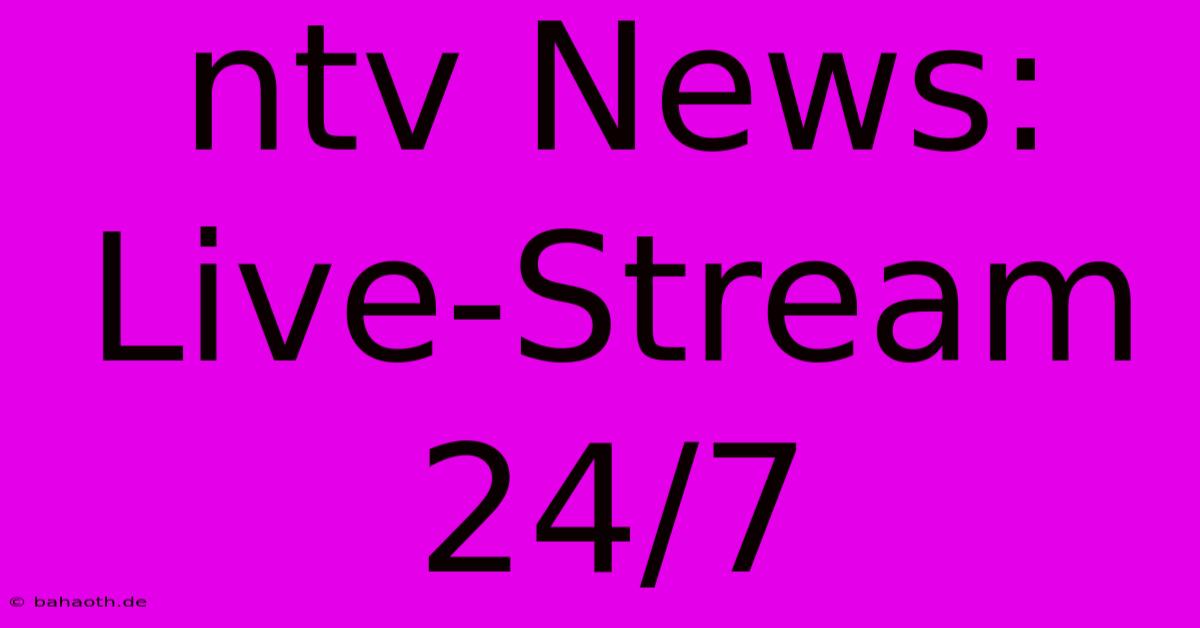 Ntv News: Live-Stream 24/7