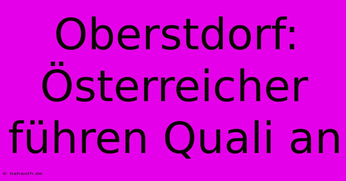 Oberstdorf: Österreicher Führen Quali An