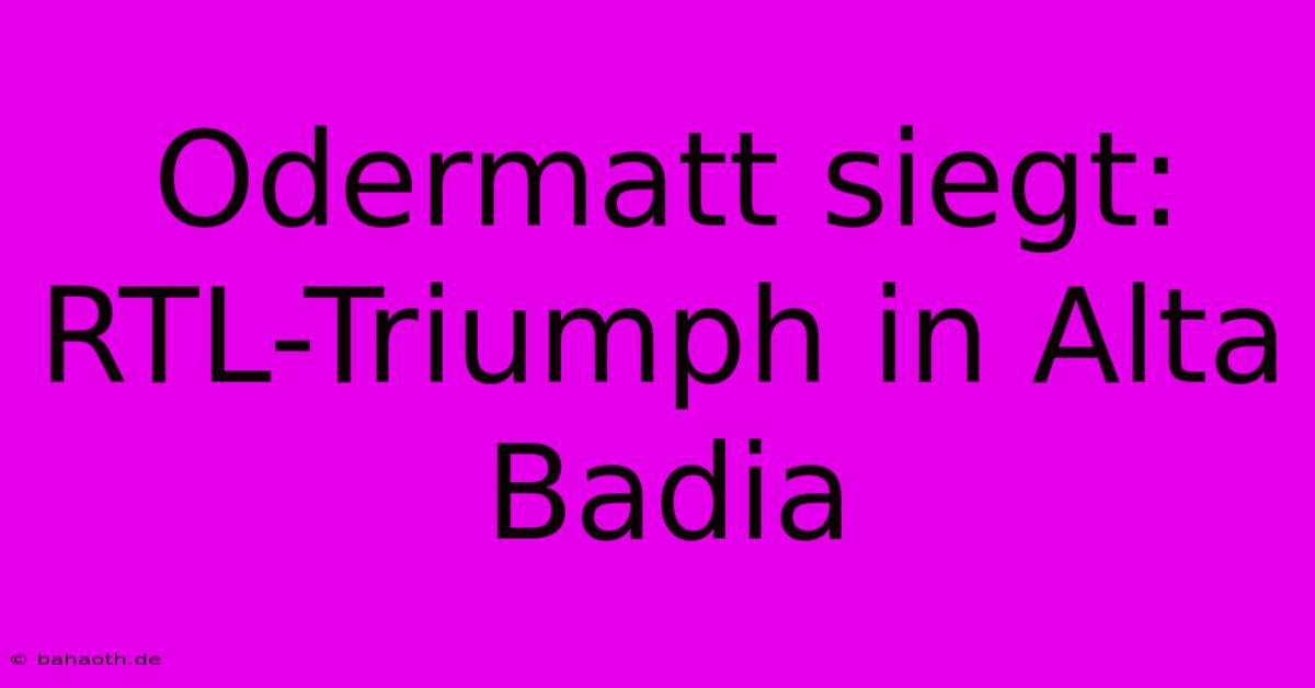 Odermatt Siegt: RTL-Triumph In Alta Badia