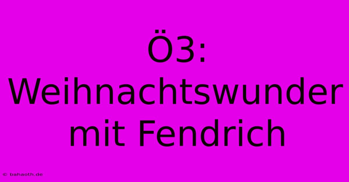 Ö3: Weihnachtswunder Mit Fendrich